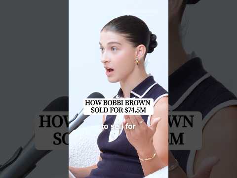 How Bobbi Brown Sold For $74.5M