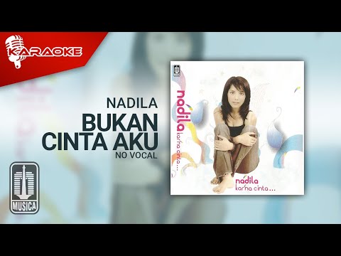 Nadila – Bukan Cinta Aku (Official Karaoke Video) | No Vocal