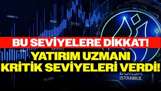 BORSADAKİ KATALİZÖR BU OLACAK: Uzman İsim Kritik Seviyeleri Anlattı!