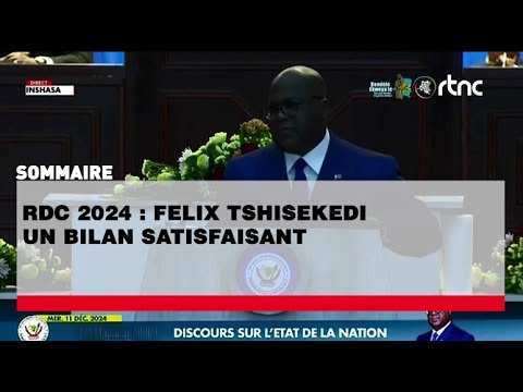 LE JOURNAL: RDC 2024 FELIX TSHISEKEDI UN BILAN SATISFAISANT