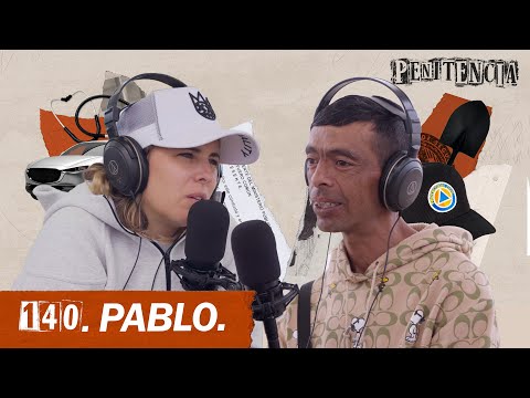 Las voces me dijeron que lo hiciera y obedecí | Pablo #Penitencia 140 #podcast #cárcel #méxico
