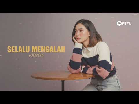 Selalu Mengalah - Seventeen | Cover by PI7U