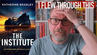 I couldn't put this new British thriller down: The Institute by Katherine Bradley