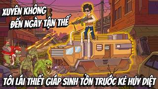 Xuyên Không Đến Ngày Tận Thế Tôi Lái Thiết Giáp Sinh Tồn Trước Kẻ Hủy Diệt | KC Vietsub