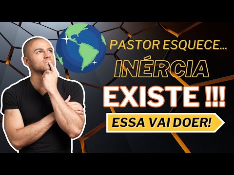 TRETA... Pastor esqueceu de falar sobre a Inércia no Globo de Josué!