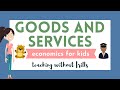 Exploring Goods and Services for Kids