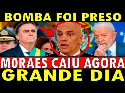 B0MBA! PRISÃO ACONTECEU! M0RAES SEM SAÍDA!! BOLSONARO COMEMORA!