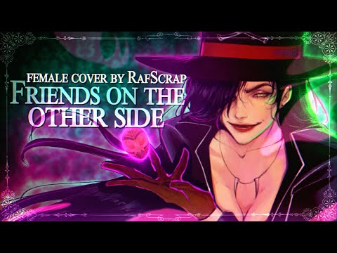 "Friends on the Other Side" female cover by RafScrap