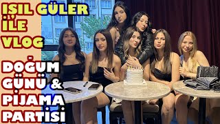 Işıl ile Vlog & Sohbetli Makyaj - Doğum Günü - Pijama Partisi | Işıl Güler & Babishko Family