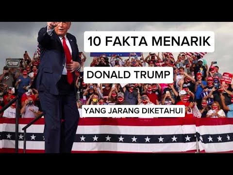 10 FAKTA MENARIK PRESIDEN AS DONALD TRUMP YANG BELUM KAMU KETAHUI