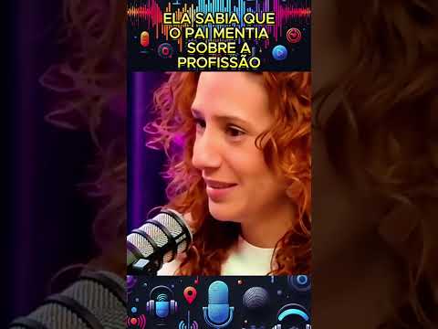 Ela sabia que o pai mentia sobre a profissão #podcast