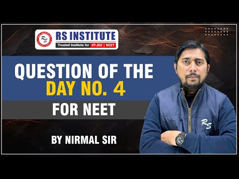 QUESTION OF THE DAY NO-04 | BY NIRMAL SIR | FOR ALL BATCHES | BEST IIT-JEE & NEET COACHING IN KANPUR