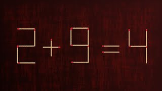 Move only 1 stick to make equation correct | Matchstick Puzzle 2+9=4