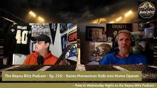 The Bayou Blitz Podcast - Ep. 220 - Saints Momentum Rolls into Home Opener