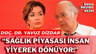 DOÇ. DR. YAVUZ DİZDAR | BANA BAŞTAN ANLAT