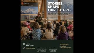 Storytelling, Culture and Narrative, Alaska Regenerative Outdoor Visioning Project Series
