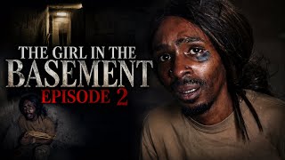 The Girl In The Basement | Ep.2