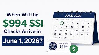 When will the $994 SSI checks arrive in June 1 2026