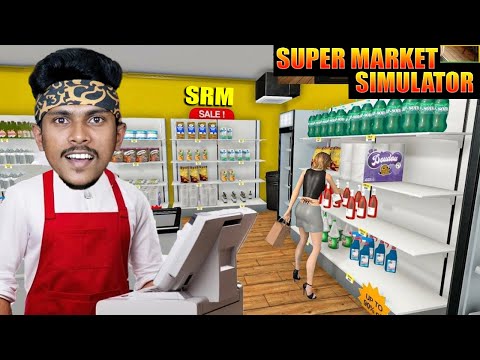 I OPENED MY NEW SUPER MARKET || SUPER MARKET SIMULATOR..?