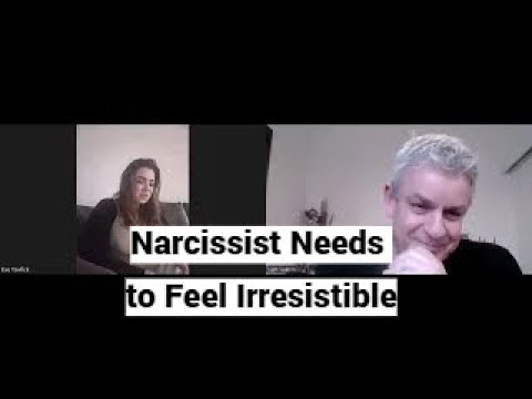 Narcissist Needs to Feel Irresistible (with Eve Tawfik)