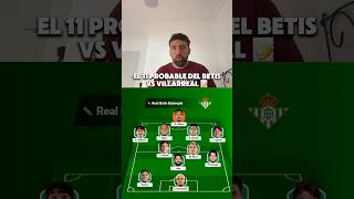 El 11 PROBABLE del BETIS vs VILLARREAL 📝
