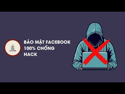 CÁCH BẢO MẬT FACEBOOK KHÔNG BỊ HACK MỚI NHẤT 2024 - BẢO VỆ TÀI KHOẢN FACEBOOK MỘT CÁCH TOÀN DIỆN