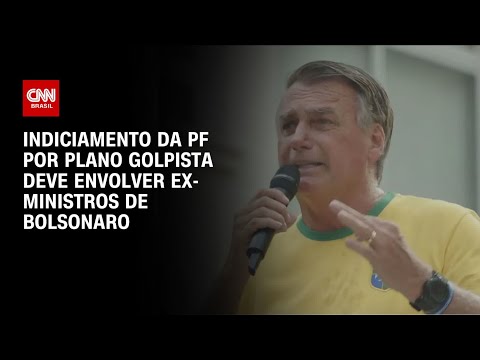 Indiciamento da PF por plano golpista deve envolver ex-ministros de Bolsonaro | LIVE CNN