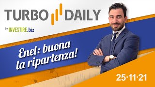 Turbo Daily 25.11.2021 - Enel: buona la ripartenza!