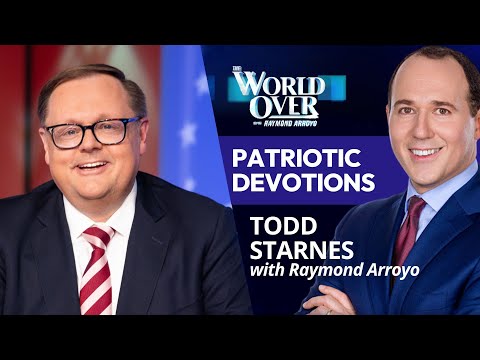 The World Over July 3, 2025 | Patriotic Devotions: Todd Starnes with Raymond Arroyo