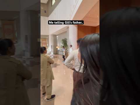 Me telling Gill’father …#shubmangill