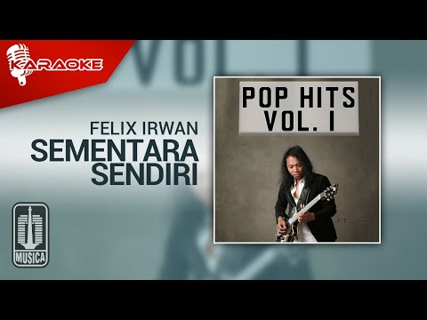 Felix Irwan – Sementara Sendiri (Karaoke Video)