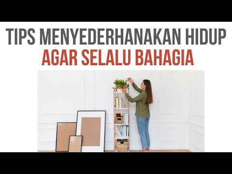 TIPS MENYEDERHANAKAN HIDUP AGAR SELALU BAHAGIA