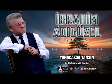 İbrahim Adıgüzel - Yanacaksa Yansın