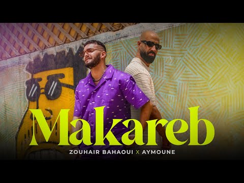 Zouhair Bahaoui - Makareb ft Aymoune [Official Music Video]