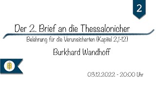 Der 2. Brief an die Thessalonicher - Teil 2 - Belehrung für die Verunsicherten - Burkhard Wandhoff