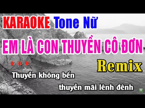 Em Là Con Thuyền Cô Đơn Karaoke Remix 2024 Tone Nữ | Nhạc Sống Thanh Ngân