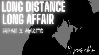 恋距離遠愛 (Long Distance Long Affair) - 14 Years Later Edition【Nipah x Amaito】