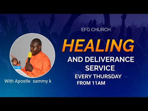 HEALING & DELIVERANCE SERVICE  with Apostle : sammy k