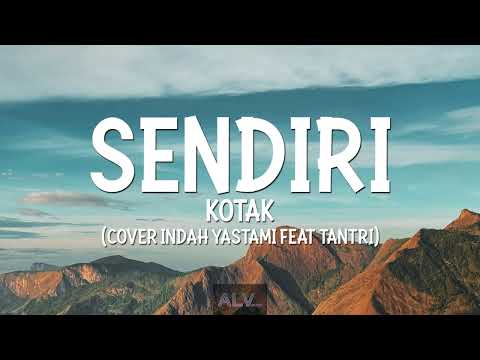 Sendiri - Kotak - Indah Yastami Cover Lirik