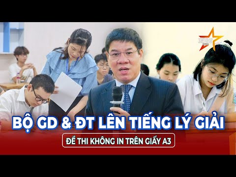 Bộ GD&ĐT lý giải nguyên nhân đề thi Tốt nghiệp THPT không in trên khổ giấy A3 như công bố | TTVH