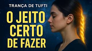 PROCESSO COMPLETO PARA ATIVAR A TRANÇA DE TUFTI (TRANSURFING)