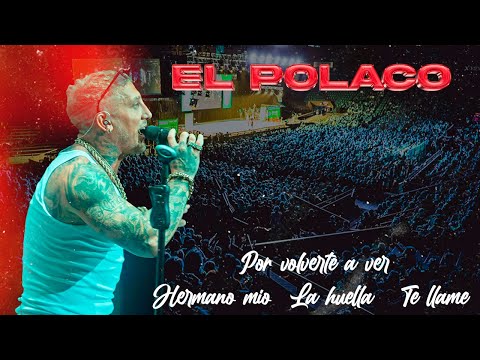 Por volverte a ver, Hermano mío, La huella, Te llame - El Polaco (en vivo Teatro Gran Rex)