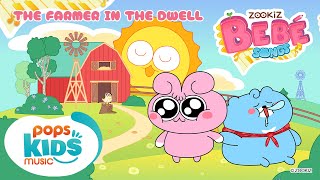 The Farmer In the Dwell | ZOOKiZ BeBé Song | POPS Kids Music Songs & Nursery Rhymes
