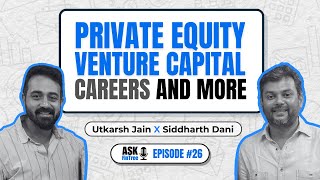 Private Equity, Venture Capital Careers and More | Utkarsh Jain X Siddharth Dani | Ask FinTree #26