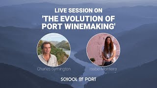 School of Port's live session on 'The evolution of port winemaking' with Charles Symington & Isabel Monteiro