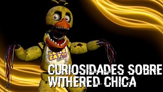 CURIOSIDADES SOBRE A WITHERED CHICA