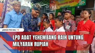 LPD Adat Yehembang Raih Untung Milyaran Rupiah