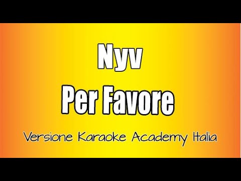 Nyv – Per favore  ( Versione Karaoke Academy Italia)