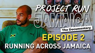 PROJECT RUN JAMAICA THE DOCUMENTARY: PART 2