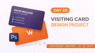 Photoshop Mastery in 22 Days – Day 20: Visiting Card Design Project | Chandresh Sagar